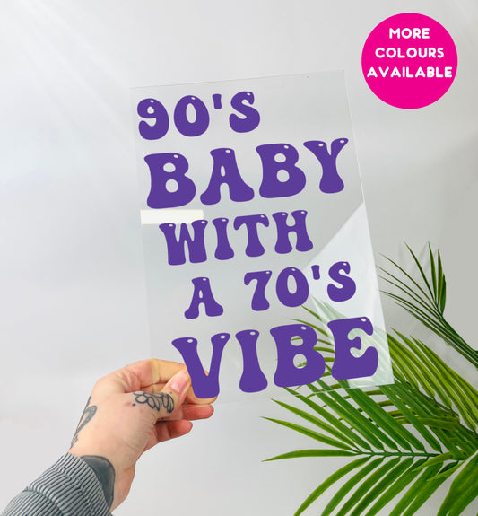 90's baby 70's vibe clear acrylic vinyl poster plaque