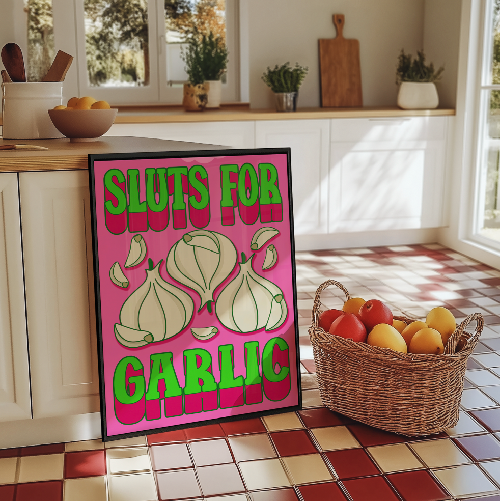 Sluts for garlic unhinged artwork poster print