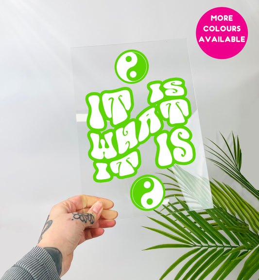 It is what it is yin yang clear acrylic vinyl poster plaque