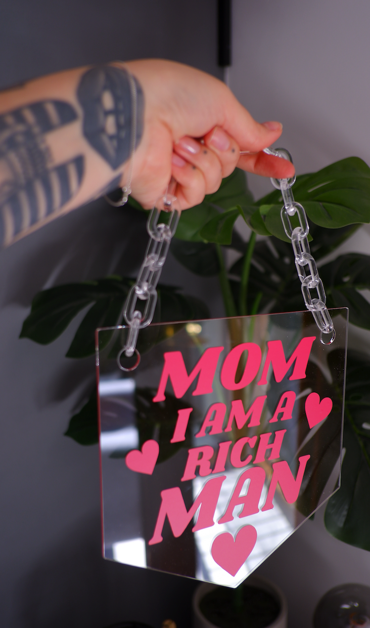 Mom I am a rich man clear acrylic banner with acrylic chain