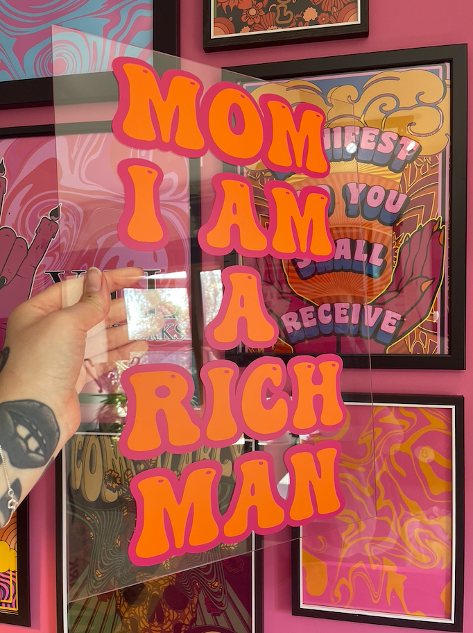 Mom I am a rich man clear acrylic vinyl poster plaque