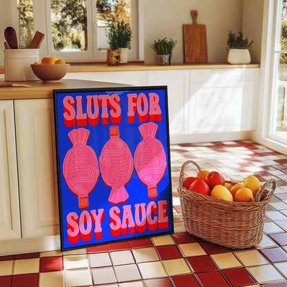 Sluts for soy sauce unhinged artwork poster print