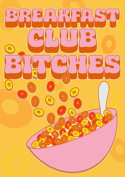 CLEARANCE A4 Breakfast club bitches poster print