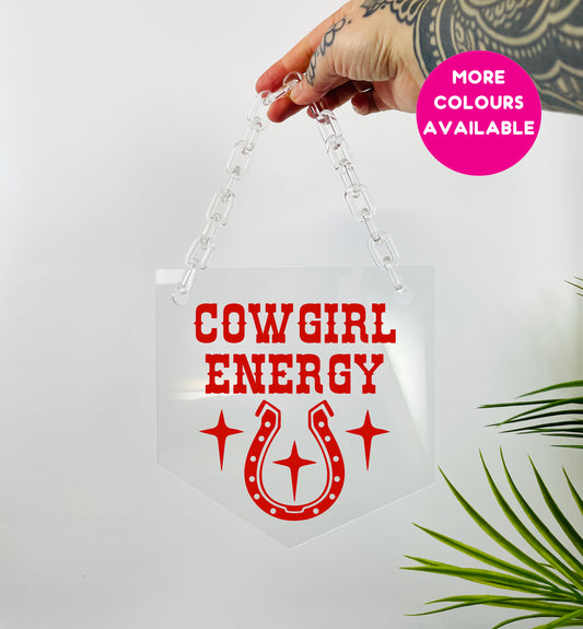 Cowgirl energy clear acrylic banner with acrylic chain