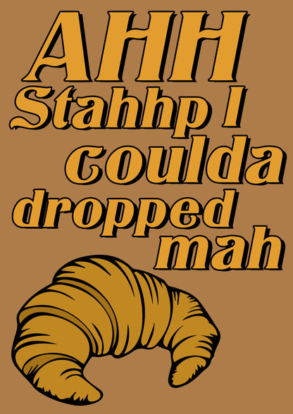 I Almost Dropped My Croissant Vine Quote Artwork Poster Print Poster