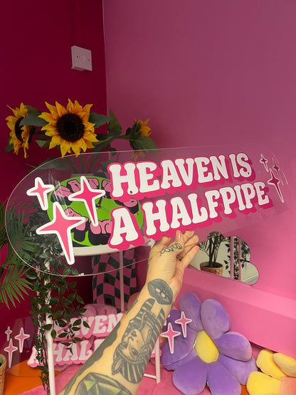 Heaven is a halfpipe clear acrylic skateboard deck