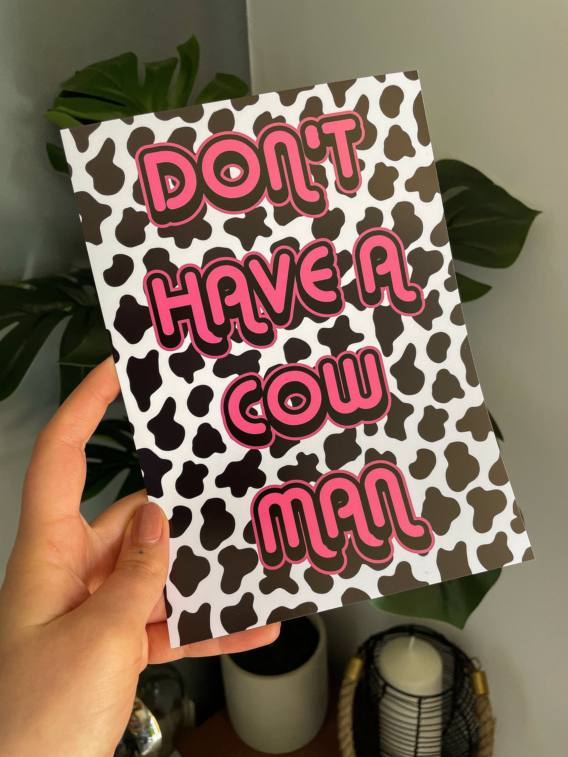 Dont Have A Cow Man Typography Artwork Poster Print Poster