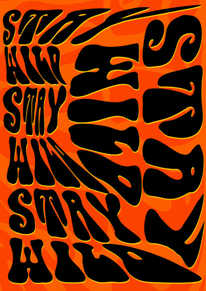 Stay Wild Psychedelic Typography Artwork Poster Print Poster