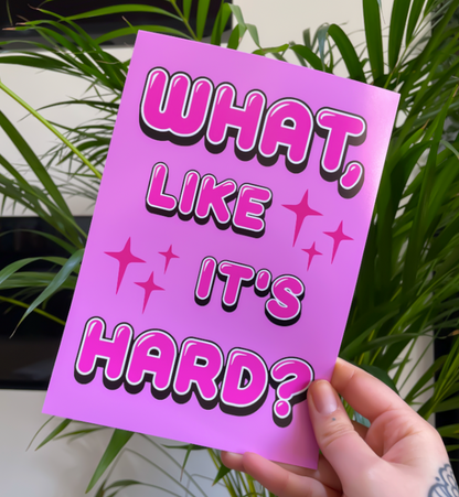 Like Its Hard Quote Typography Artwork Poster Print Poster