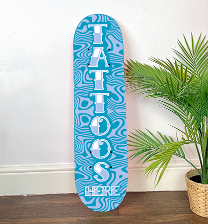 Tattoos here sign clear acrylic skateboard deck