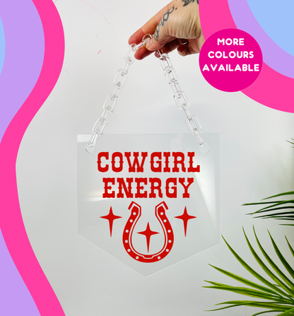 Cowgirl energy clear acrylic banner with acrylic chain