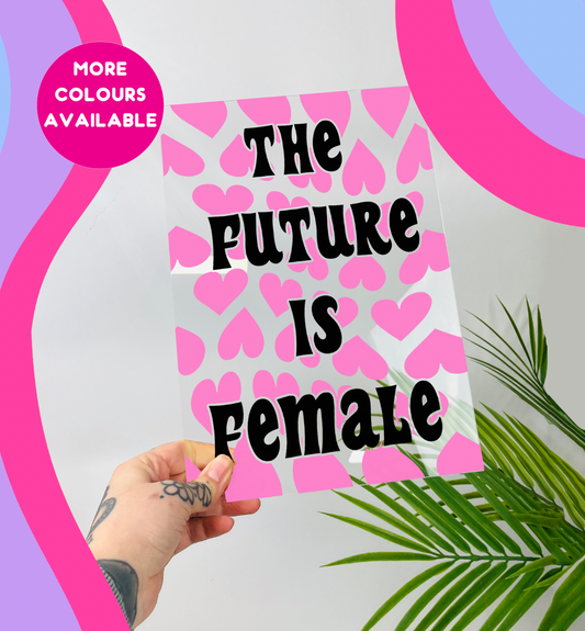 The future is female clear acrylic vinyl poster plaque