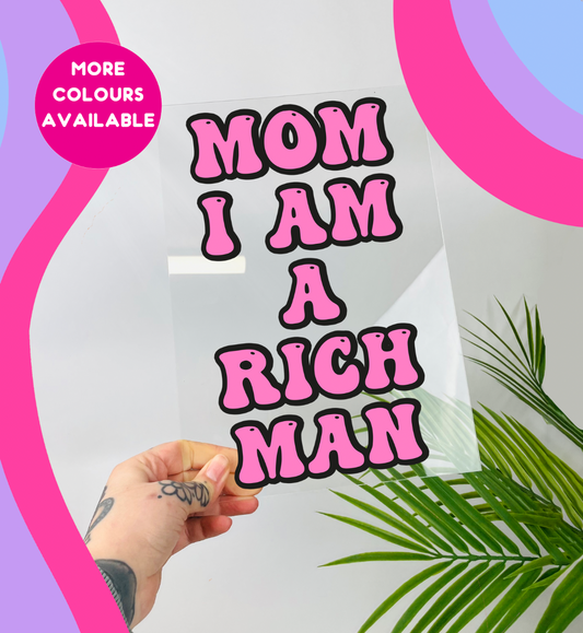 Mom I am a rich man clear acrylic vinyl poster plaque