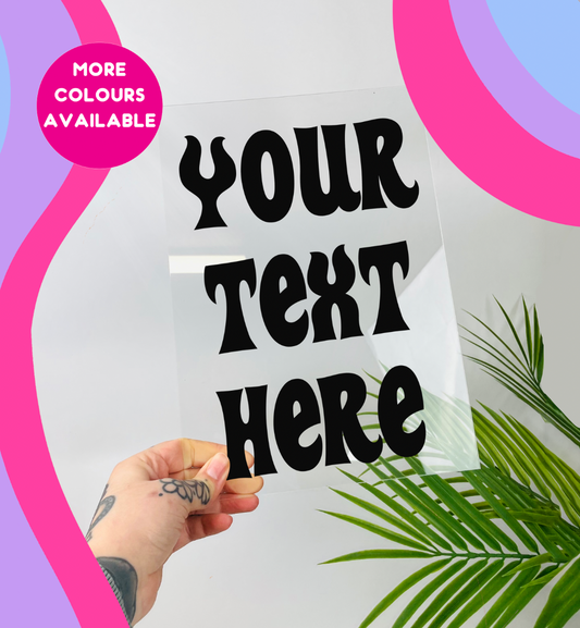 Personalised custom text clear acrylic vinyl poster plaque