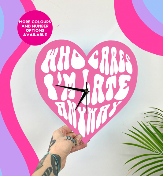 Who cares i'm late anyway heart shaped decorative clock silent movement