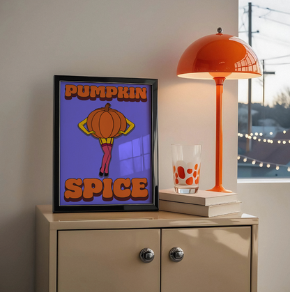 Pumpkin spice unhinged graphic typography artwork poster print