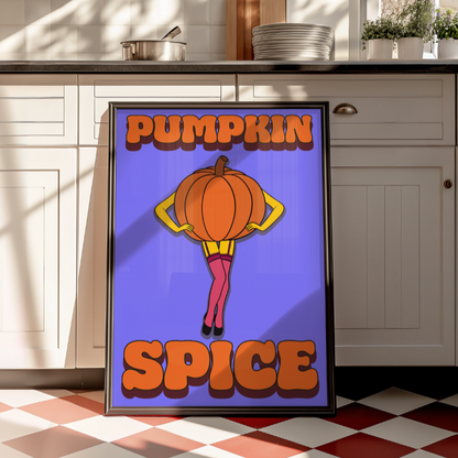 Pumpkin spice unhinged graphic typography artwork poster print