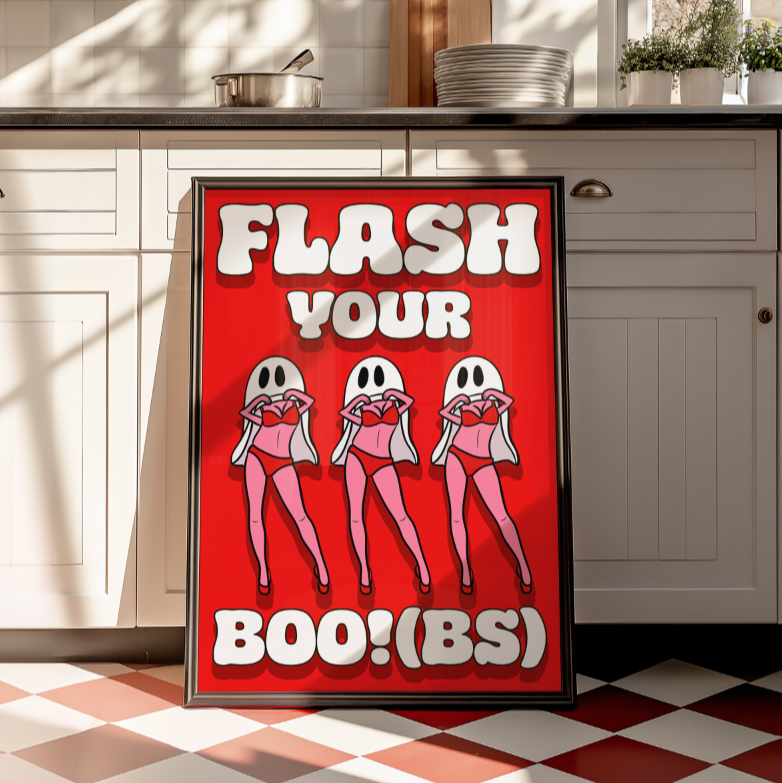 Flash your boo!(bs) ghost unhinged graphic typography artwork poster print
