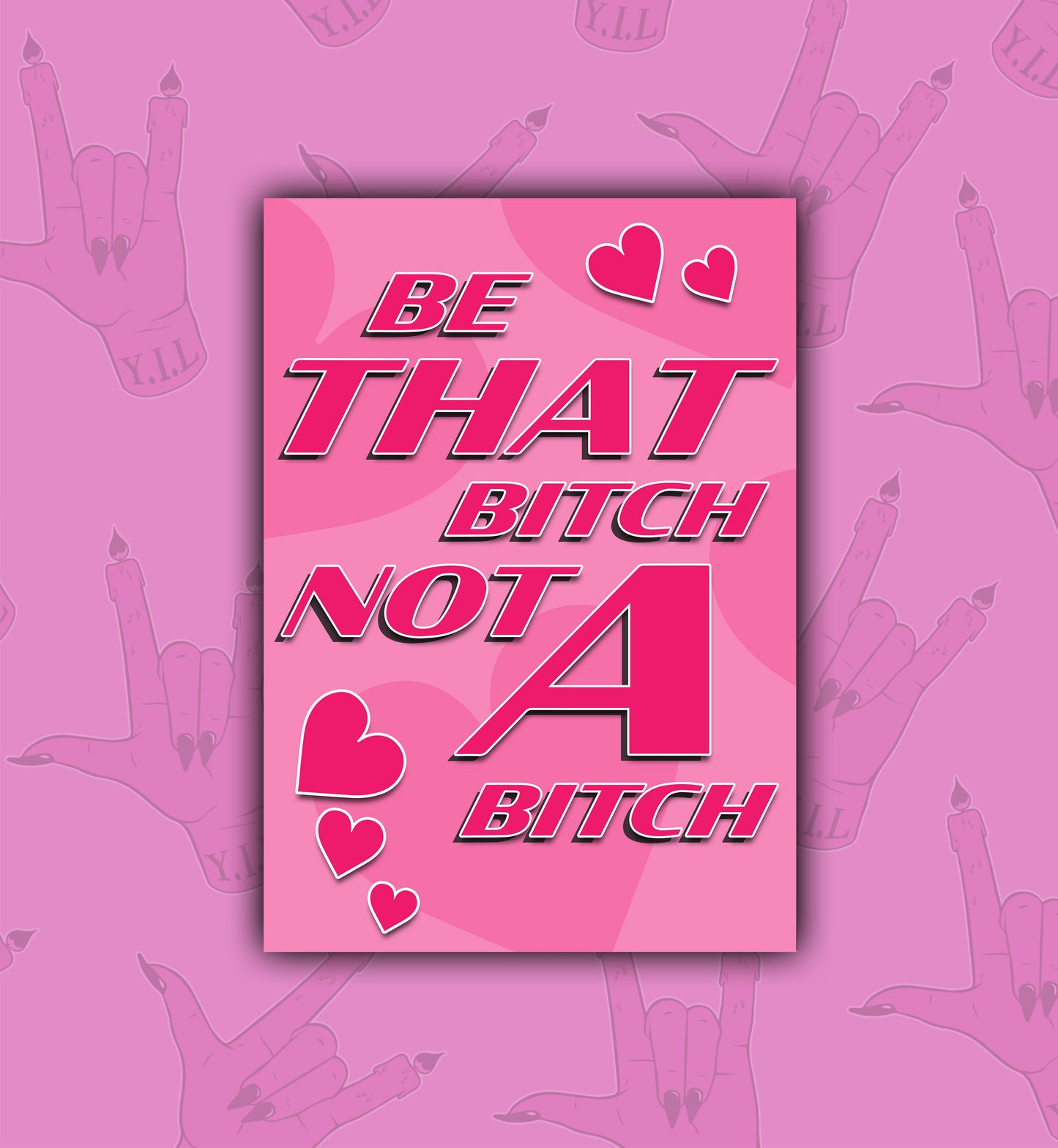 Anti Bullying Collab Be That Bitch Pink Hearts Typography Artwork Poster Print Poster