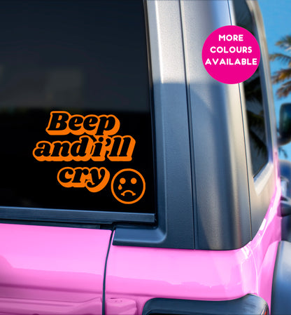 Beep and i'll cry car decal bumper sticker various colours