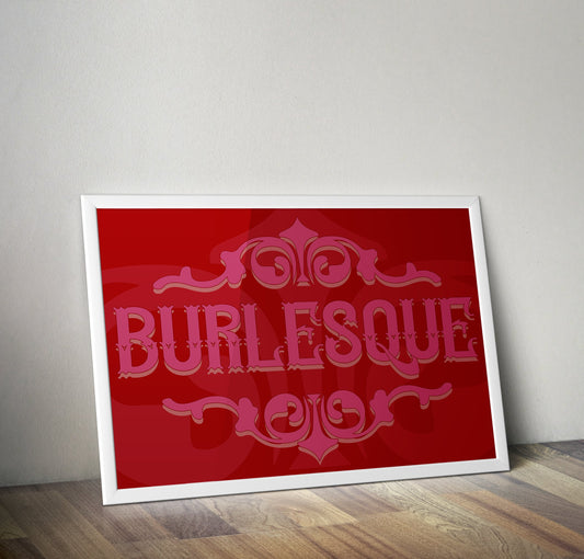 Burlesque Typography Artwork Poster Print Poster