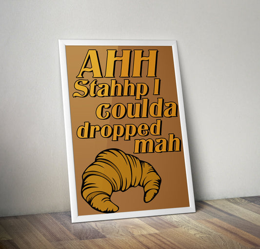 I Almost Dropped My Croissant Vine Quote Artwork Poster Print Poster