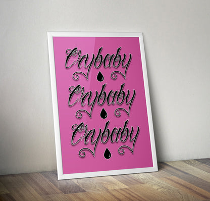 Crybaby Script Typography Artwork Poster Print Poster