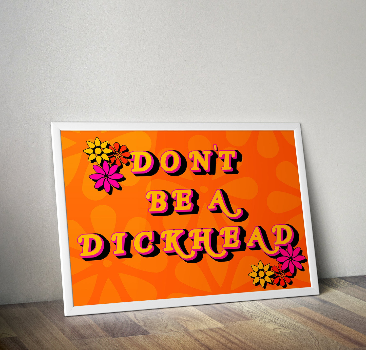 Dont Be A Dickhead Typography Artwork Poster Print Poster