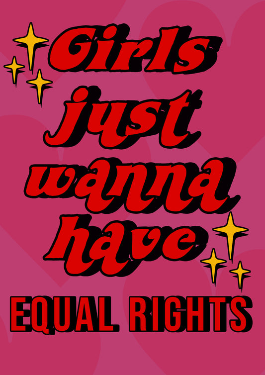 CLEARANCE A4 Girls just wanna have equal rights poster print