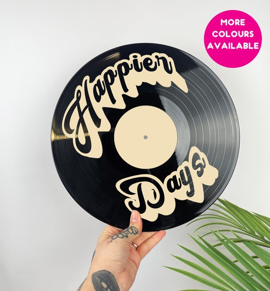 Happier Days typography upcycled vintage 12" LP vinyl record home decor