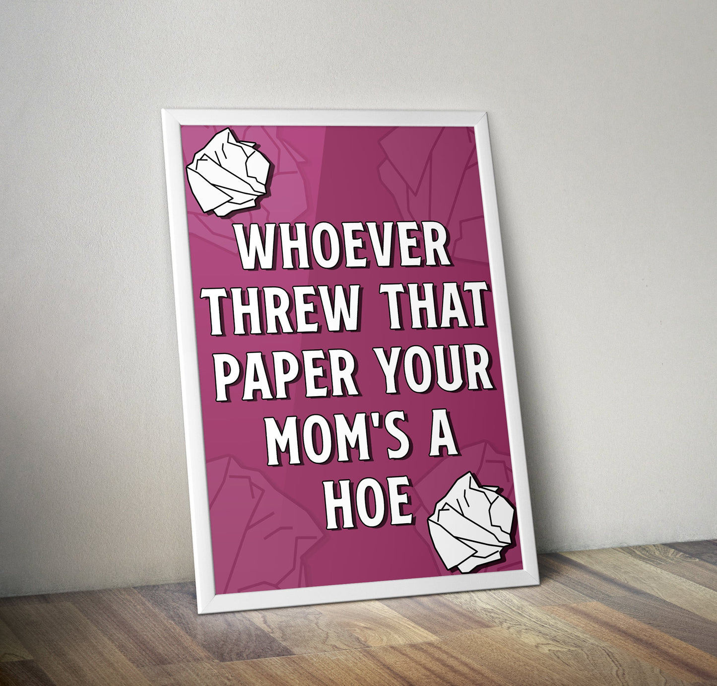 Whoever Threw That Paper Your Moms A Hoe Vine Quote Artwork Poster Print Poster