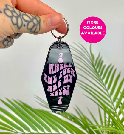 Where the fuck are my keys motel keychain keyring various colours