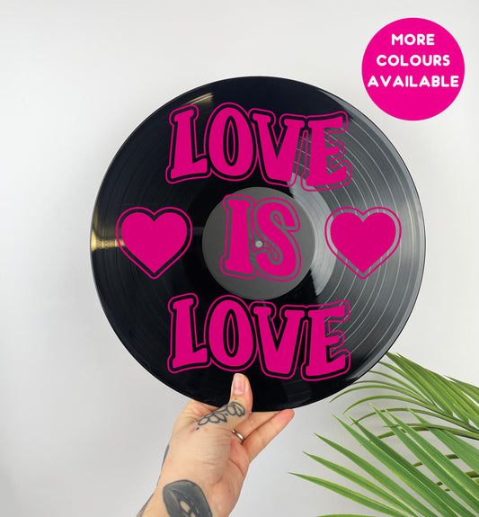 Love is love upcycled vintage 12" LP vinyl record home decor