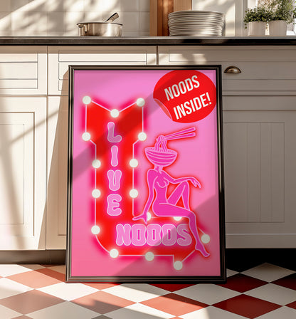 Live noods ramen noodles neon sign unhinged artwork poster print