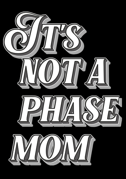 Its Not A Phase Mom Typography Artwork Poster Print Poster