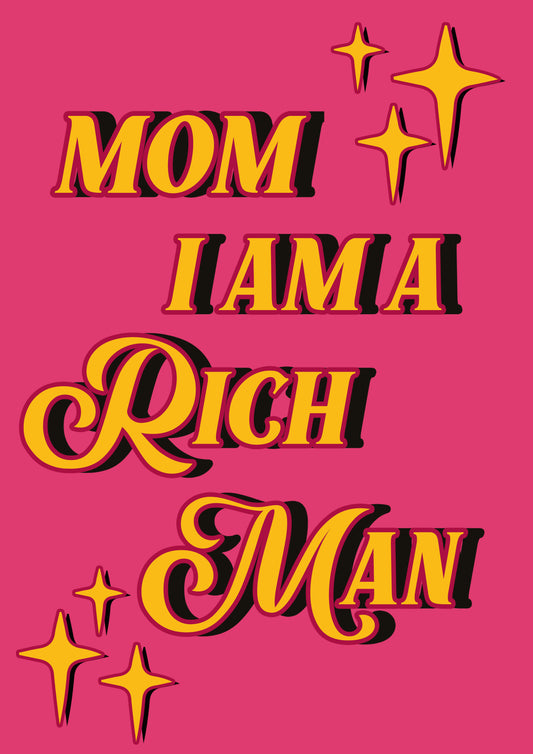 CLEARANCE A4 Mom I am a rich man poster print