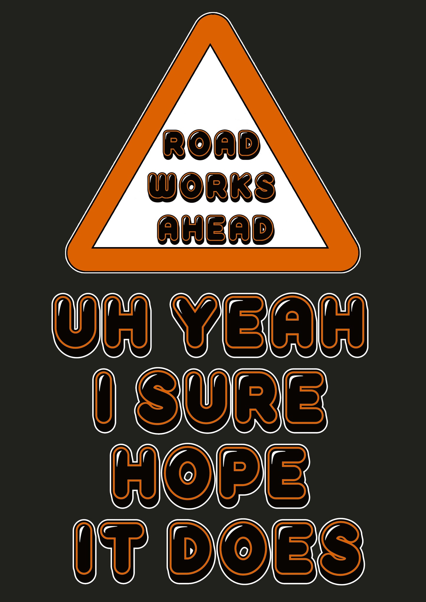 Road Works Ahead Vine Quote Artwork Poster Print Poster