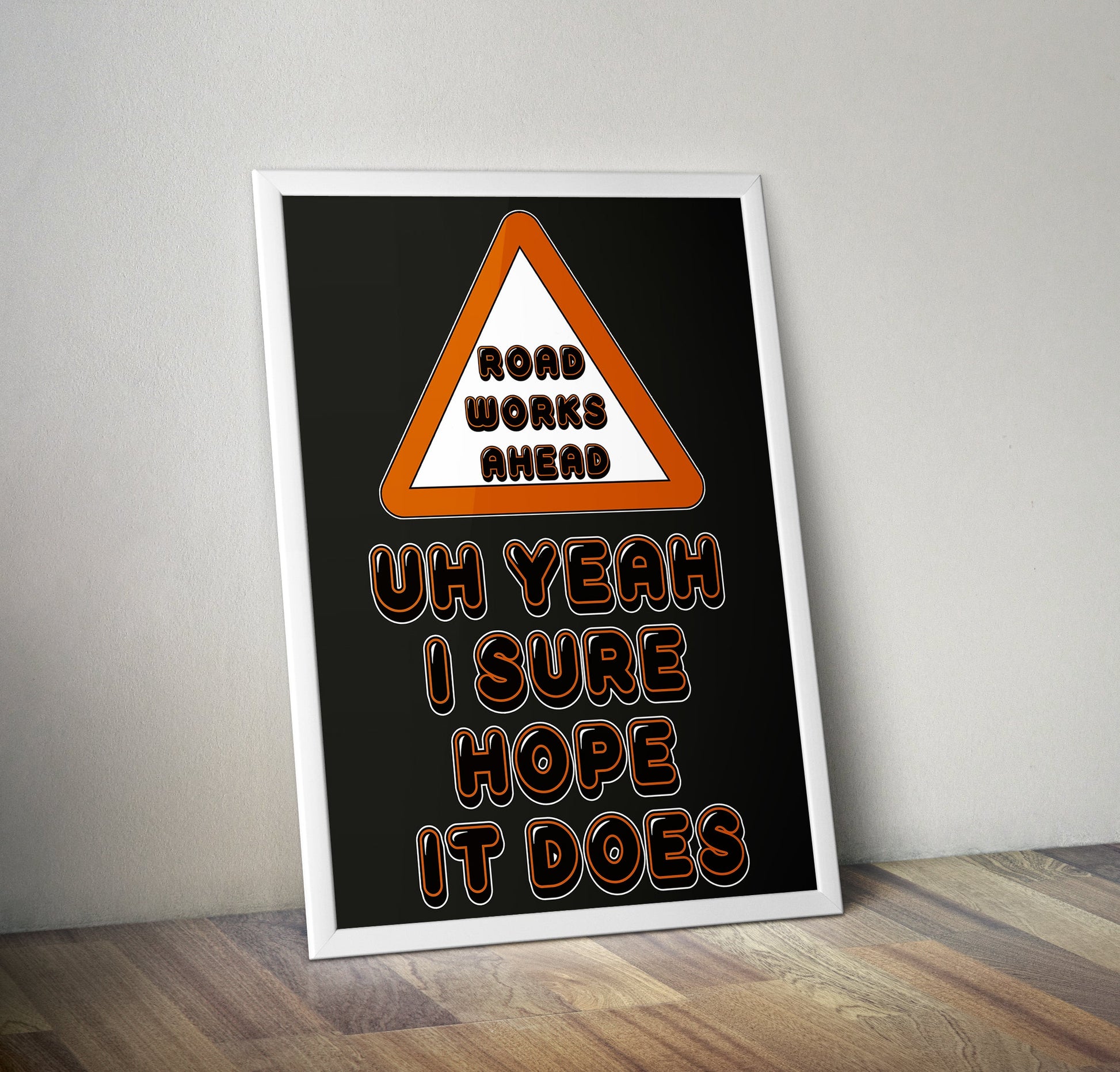 Road Works Ahead Vine Quote Artwork Poster Print Poster