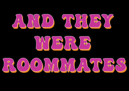 And They Were Roommates Vine Quote Artwork Poster Print Poster