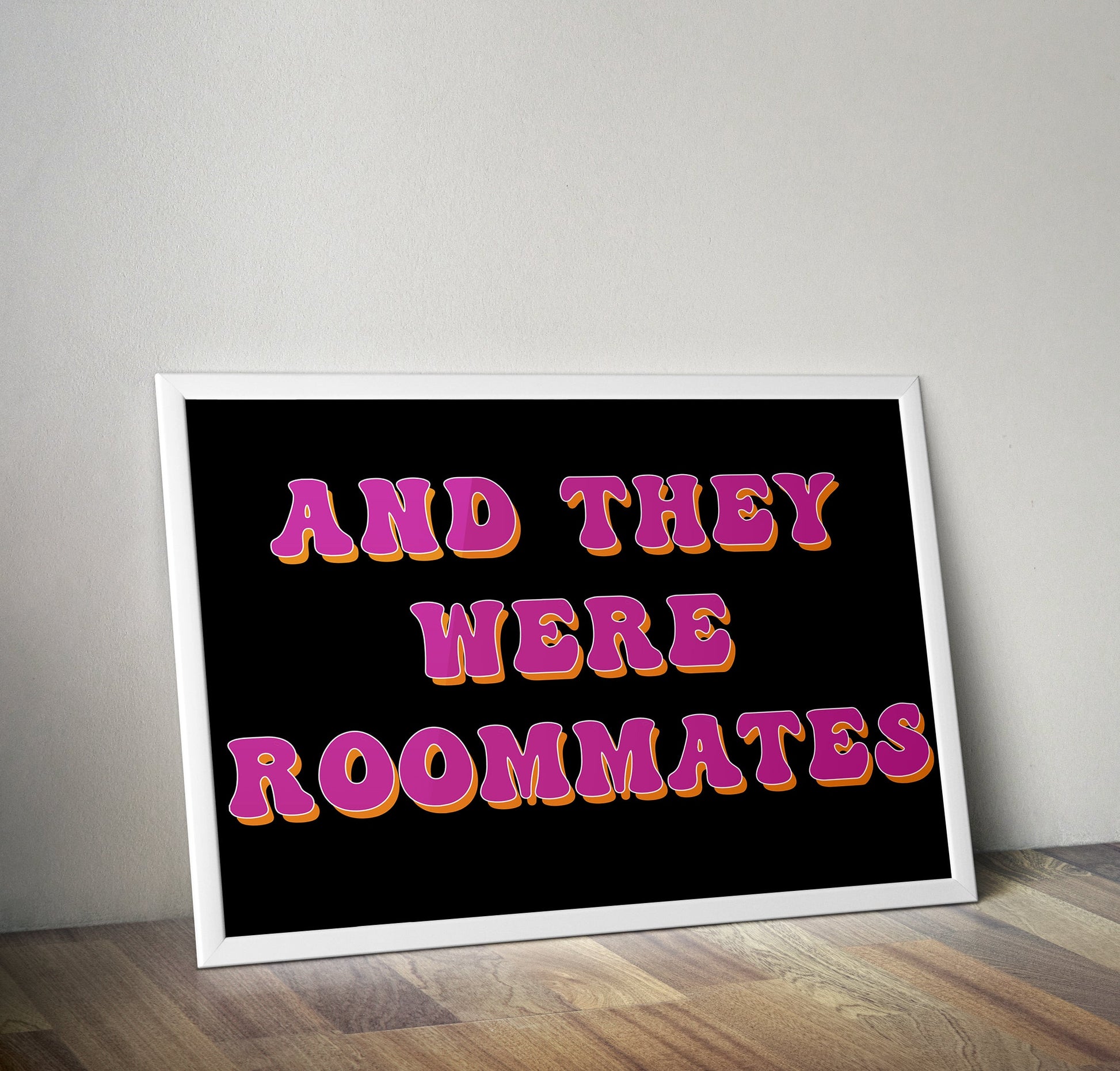 And They Were Roommates Vine Quote Artwork Poster Print Poster