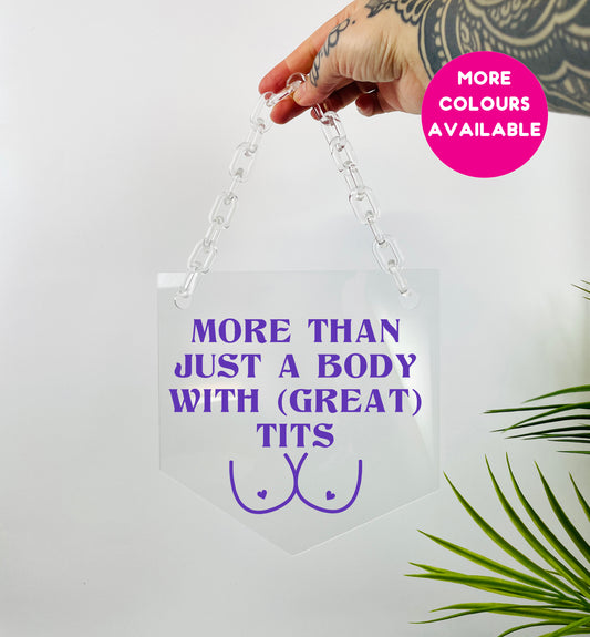 More than just a body clear acrylic banner with acrylic chain