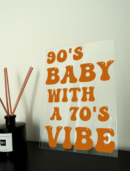 90's baby 70's vibe clear acrylic vinyl poster plaque