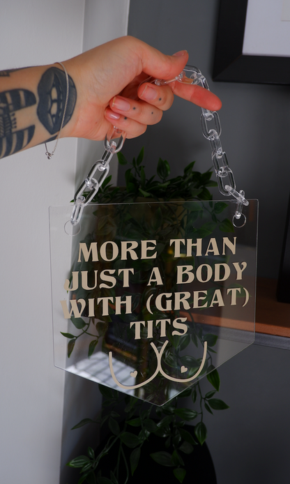 More than just a body clear acrylic banner with acrylic chain