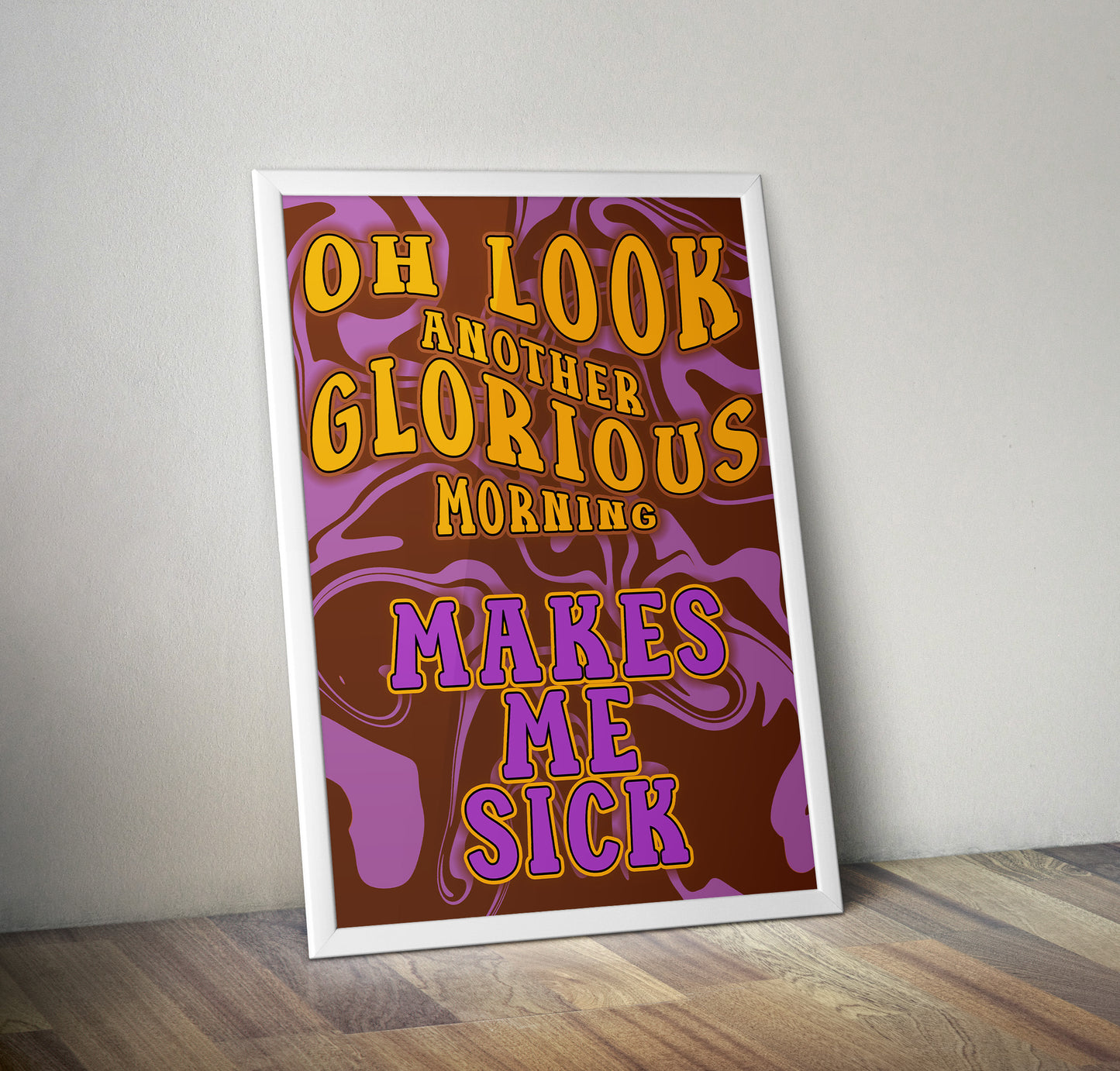 Oh look another glorious morning graphic typography artwork poster print