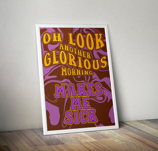 Oh look another glorious morning graphic typography artwork poster print