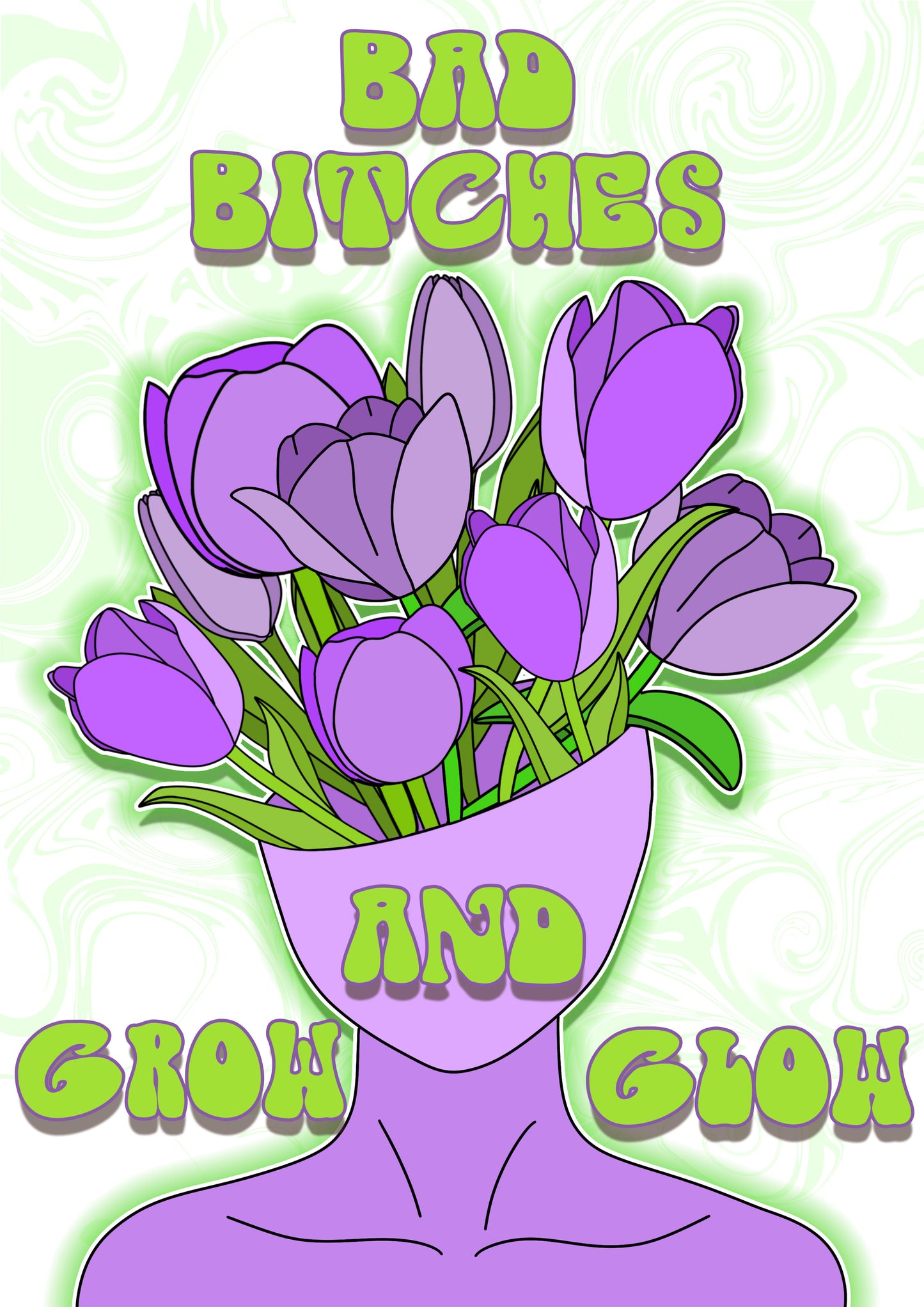 Bad bitches grow and glow artwork poster print