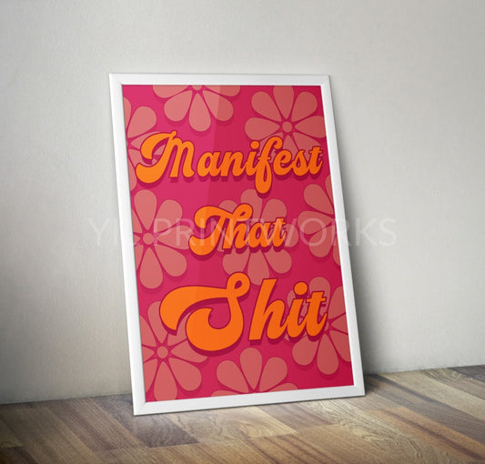 Manifest That Shit Typography Artwork Poster Print Poster